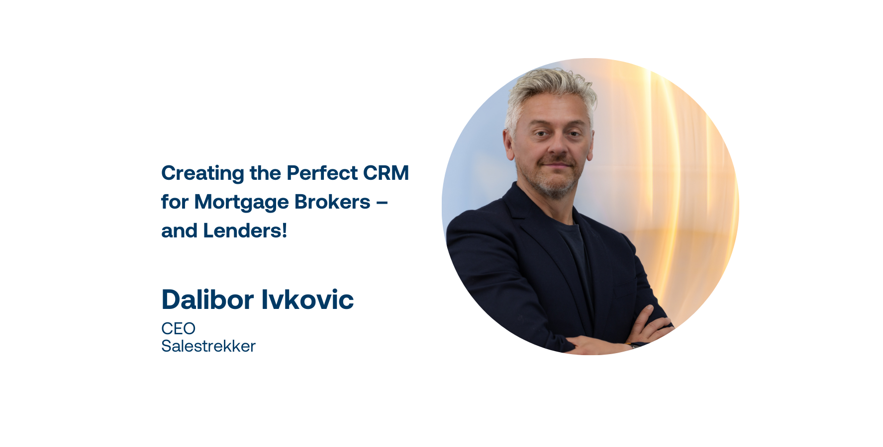 Creating the Perfect CRM for Mortgage Brokers – and Lenders!
